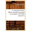 KNYGA Bookshop Le Departement Des Affaires Etrangeres Pendant La Revolution 1787-1804 (Ed.1877)