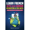 KNYGA Bookshop Learn French with 1144 Random Interesting and Fun Facts! - Parallel French and English Text to Learn French the Fun Way