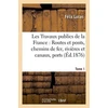 KNYGA Bookshop Les Travaux Publics de la France: Routes Et Ponts, Chemins de Fer, Rivieres Et Canaux, Tome1