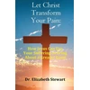 KNYGA Bookshop Let Christ Transform Your Pain