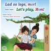 KNYGA Bookshop Let's play, Mom! (Danish English Bilingual Book for Kids)