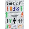 KNYGA Bookshop Linguagem Corporal Como ler Sinais n?o-Verbais para Melhorar sua Vida Pessoal e Profissional.