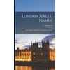 KNYGA Bookshop London Street Names; Their Origin, Signification, And Historic Value;