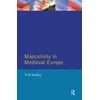 KNYGA Bookshop Masculinity in Medieval Europe