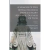KNYGA Bookshop Memoir Of Her Royal Highness Princess Mary Adelaide, Duchess Of Teck; Volume 2