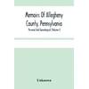 KNYGA Bookshop Memoirs Of Allegheny County, Pennsylvania; Personal And Genealogical (Volume I)