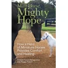 KNYGA Bookshop Mini Horse, Mighty Hope – How a Herd of Miniature Horses Provides Comfort and