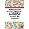 KNYGA Bookshop Multicultural and Religious Perspectives on Protecting the Environment, the Biosphere, and Biodiversity