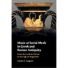 KNYGA Bookshop Music at Social Meals in Greek and Roman Antiquity