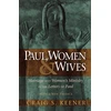 KNYGA Bookshop Paul, Women, and Wives – Marriage and Women`s Ministry in the Letters of Paul