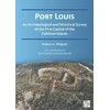 KNYGA Bookshop Port Louis: An Archaeological and Historical Survey of the First Capital of the Falkland Islands