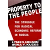 KNYGA Bookshop Property to the People: The Struggle for Radical Economic Reform in Russia