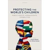 KNYGA Bookshop Protecting the World's Children: public health, human rights, capabilities