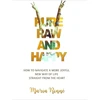 KNYGA Bookshop Pure, Raw and Happy - How to Navigate a More Joyful New Way of Life Straight from the Heart