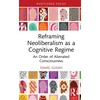 KNYGA Bookshop Reframing Neoliberalism as a Cognitive System