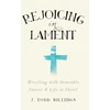 KNYGA Bookshop Rejoicing in Lament – Wrestling with Incurable Cancer and Life in Christ