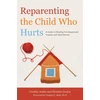 KNYGA Bookshop Reparenting the Child Who Hurts