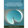 KNYGA Bookshop Rethinking Cognitive Behavioral, Psychodynamic, and Existential Therapy