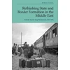 KNYGA Bookshop Rethinking State and Border Formation in the Middle East