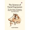 KNYGA Bookshop Science of Facial Expression the New System of Diagnosis, Based on Original Researches and Discoveries