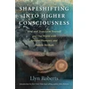 KNYGA Bookshop Shapeshifting into Higher Consciousness – and Transform Yourself and Our World With Ancient Shamanic and Modern Methods