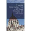 KNYGA Bookshop Short Account of the Unitarian Church of Hungary