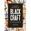 KNYGA Bookshop Short History of Juodas Craft in Ten Objects