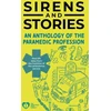 KNYGA Bookshop Sirens and Stories: An Anthology of the Paramedic Profession