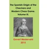 KNYGA Bookshop Spanish Origin of the Checkers and Modern Chess Game. Volume III.