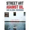 KNYGA Bookshop STREET ART AGAINST OIL and Global Warming