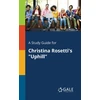 KNYGA Bookshop Study Guide for Christina Rosetti's "Uphill"