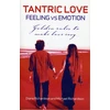 KNYGA Bookshop Tantric Love: Feeling vs Emotion – Golden Rules To Make Love Easy