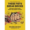 KNYGA Bookshop These Fists Break Bricks (Revised and Expanded Edition)
