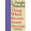 KNYGA Bookshop Things Which Become Sound Doctrine – Doctrinal Studies of Fourteen Crucial Words of Faith
