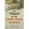 KNYGA Bookshop Tragedy of the Congo-Ocean Railroad