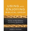 KNYGA Bookshop Using and Enjoying Biblical Greek – Reading the New Testament with Fluency and Devotion