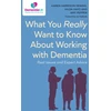 KNYGA Bookshop What You Really Want to Know About Working with Dementia