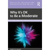 KNYGA Bookshop Why It's OK to Be a Moderate