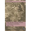 KNYGA Bookshop Word Made Flesh: Lutheran Bodies, 1600 –1720