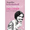 KNYGA Bookshop You Are Not Like Other Mothers
