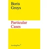 KNYGA Boris Groys Particular Cases