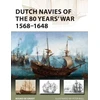 KNYGA Bouko De Groot Dutch Navies of the 80 Years' War 1568–1648