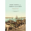 KNYGA Brad Beaven Port Towns and Urban Cultures