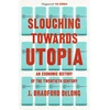 KNYGA Brad De Long Slouching Towards Utopia
