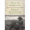 KNYGA Brad Watson There Is Happiness