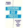 KNYGA Brandon L Garrett Defending Due Process