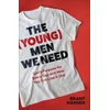 KNYGA Brant Hansen (Young) Men We Need
