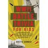 KNYGA Brette Sember WWII Battle Trivia for Kids