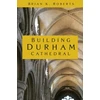 KNYGA Brian K Roberts Building Durham Cathedral
