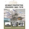 KNYGA Brian Lane Herder US Navy Protected Cruisers 1883–1918